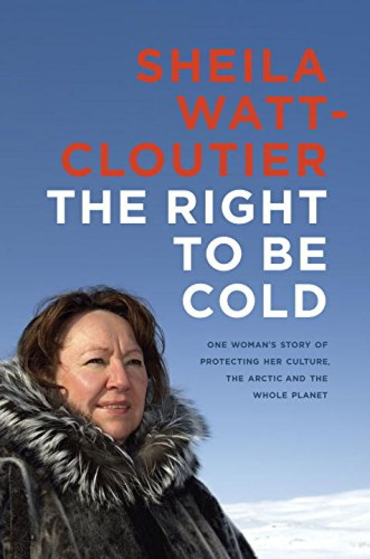 the right to be cold by sheila watt cloutier